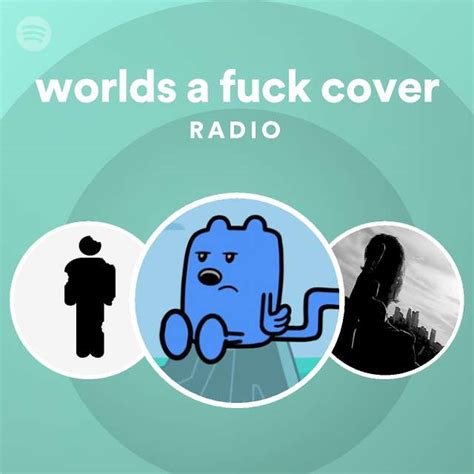 Worlds A Fuck Cover Radio Playlist By Spotify Spotify