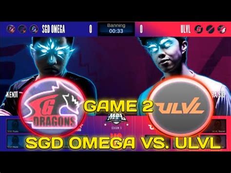 Sgd Omega Vs Ulvl Game Mpl Ph S Playoffs Lower Bracket Youtube