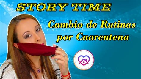 Storytime Cambio De Rutinas Por Cuarentena 😷🇺🇾💜 Youtube