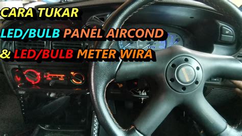 CARA TUKAR LAMPU LED BULB PANEL AIRCOND METER WIRA HOW TO CHANGE