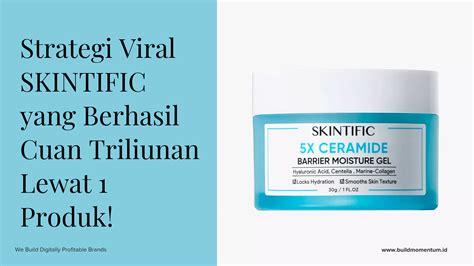 Strategi Viral Skintific Yang Berhasil Cuan Triliunan Lewat 1 Produk Build Momentum