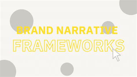 6 Brand Narrative Frameworks To Help Your Brand Stand Out