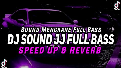 Dj Sound Jj Kane Full Bass Speed Up X Reverb Youtube