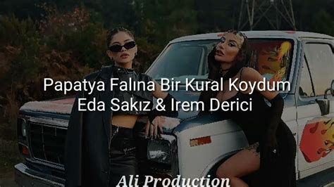 Eda Sakız And Irem Derici Papatya Falına Bir Kural Koydum Remix Youtube