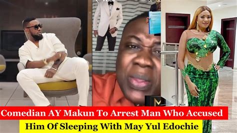 Comedian Ay Makun To Arrest Man Who Accused Him Of Sleeping With May