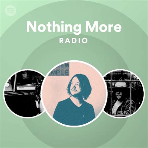 Nothing More Radio Playlist By Spotify Spotify