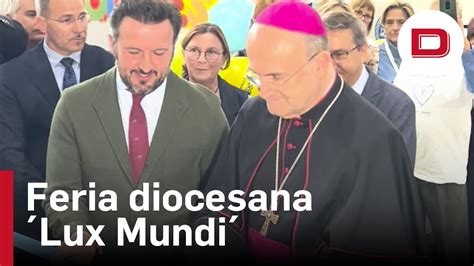 As Ha Sido La Inauguraci N De La Feria Diocesana Lux Mundi En