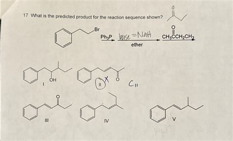 Solved 17 What Is The Predicted Product For The Reaction Chegg