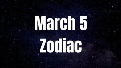 March 5 Birthday Zodiac Sign Chart, Love, Traits, and Career : r ...