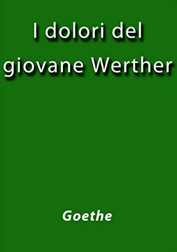 I Dolori Del Giovane Werther By Johann Wolfgang Von Goethe Goodreads