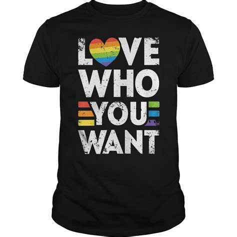 Love Who You Want Gay Pride Lgbt Men Women Rainbow Lgbtq T Shirt