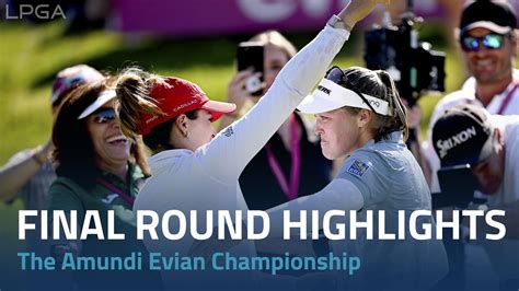 Final Round Highlights 2022 The Amundi Evian Championship Lpga