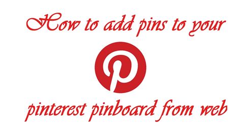 How To Add Pins To Your Pinterest Pinboard From The Web Youtube