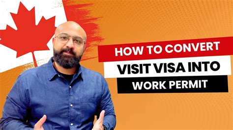 How To Convert Visitor Visa To Work Visa In Canada Convert Visit Visa