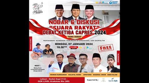 Nobar Dan Diskusi Debat Capres Cawapres Putaran Ke Tahun