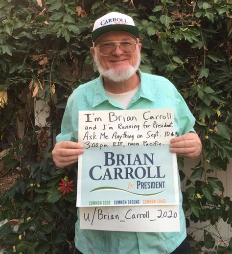 I'm Brian Carroll, the American Solidarity Party candidate for ...