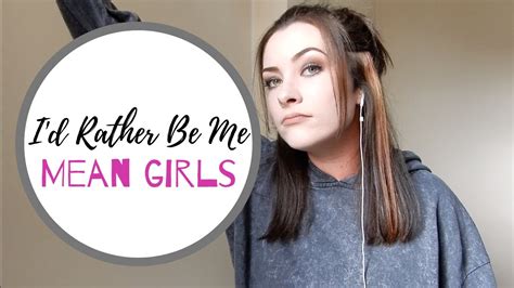 I D Rather Be Me Mean Girls Musical Theatre Isolation Challenge