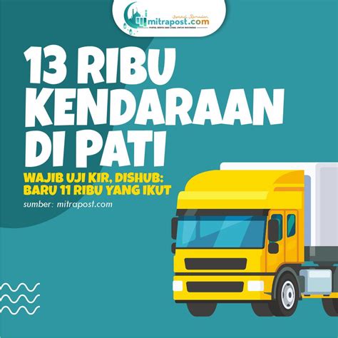 News Grafis 13 Ribu Kendaraan Di Pati Wajib Uji Kir