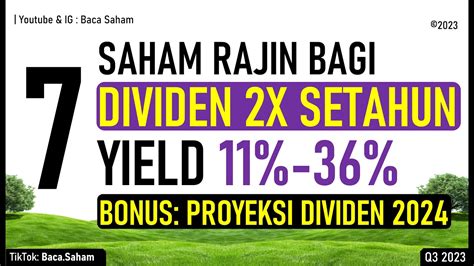 7 Saham Rajin Bagi Dividen 2X Setahun Dengan Yield 11 S D 36 Ini