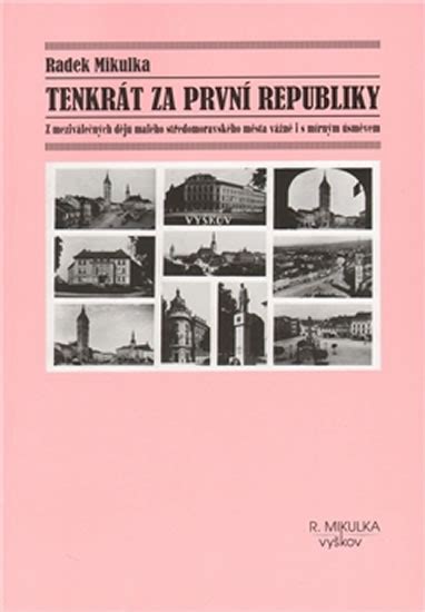 Kniha Tenkr T Za Prvn Republiky Radek Mikulka Knizniklub Cz