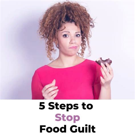 Why Do I Feel Guilty After Eating 5 Steps To End Food Guilt