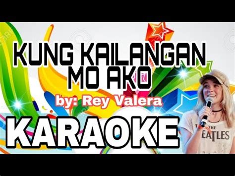 Kung Kailangan Mo Ako Rey Valera Karaoke Youtube