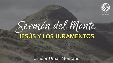 Tema 20 Jesús y Los Juramentos Orador Omar Montaño Serie Sermón