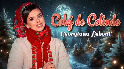 Georgiana Lobont Colaj De Colinde Youtube