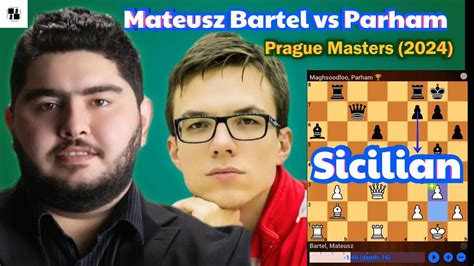 Intense Battle Mateusz Bartel Vs Parham Maghsoodloo Prague Masters