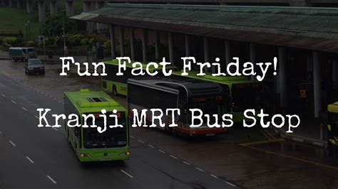 Fun Fact Friday Kranji Mrt Bus Stop Youtube