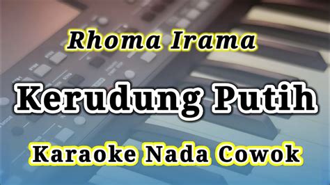 Karaoke Kerudung Putih Rhoma Irama Nada Cowok Pria Kualitas Hd Youtube