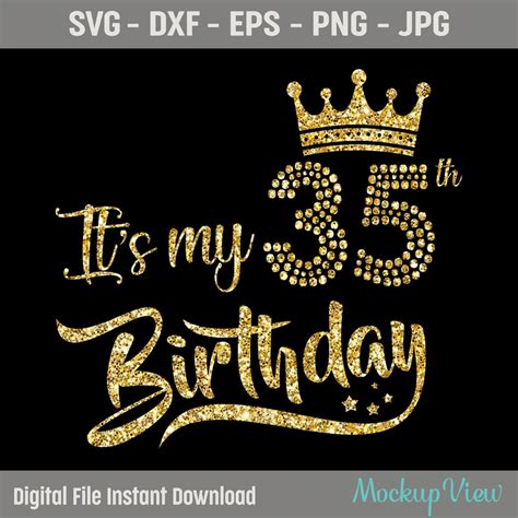 My 35th Birthday Svg 35 Birthday Girl Svg It S My 35th Birthday Shirt Svg 35 Years Old