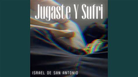 Jugaste Y Sufri Youtube