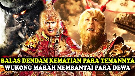 Kemarahan Sun Wukong Dalam Membantai Para Dewa Alur Cerita Film Youtube