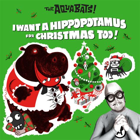 I Want A Hippopotamus For Christmas Too Ep By The Aquabats Spotify