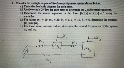 Solved 3 Consider The Multiple Degree Of Freedom