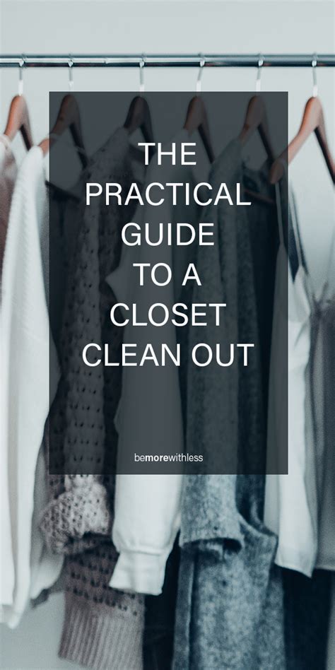 The Practical Guide To A Closet Clean Out Be More With Less