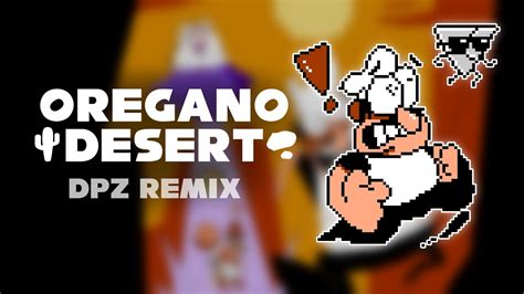 Pizza Tower Oregano Desert Dpz Remix Youtube