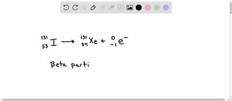 Solved The Equation Shows The Radioactive Decay Of Iodine