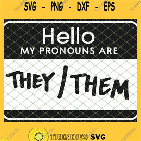 Hello My Pronouns Are Theythem Lgbt Svg Png Dxf Eps 1 Svg Cut Files Svg