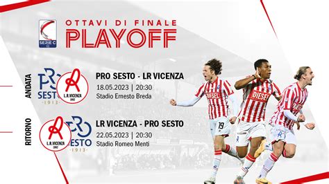 Ottavi Playoff Serie C Pro Sesto Lr Vicenza L R Vicenza