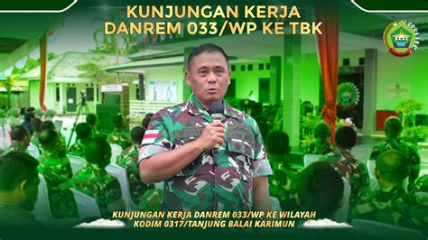 Kunjungan Kerja Danrem 033 Wira Pratama Ke Wilayah Kodim 0317 Tanjung