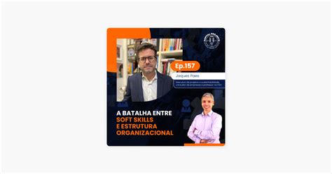 Capital Projects Podcast Episódio 157 A Batalha entre Soft Skills