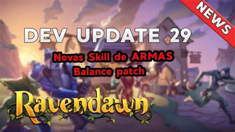 DEV update 29 Muitas mudanças NOVAS ARMAS e BALANCE PATCH Ravendawn