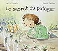 Amazon Fr Le Secret Du Potager Foccroulle Luc Masson Annick Livres