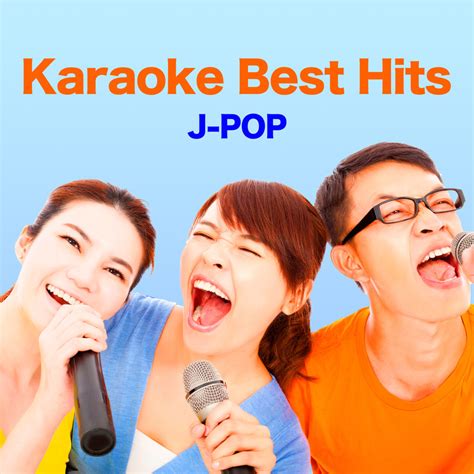 Karaoke Best Hits J Pop By J Pop Channel Project Tunecore Japan