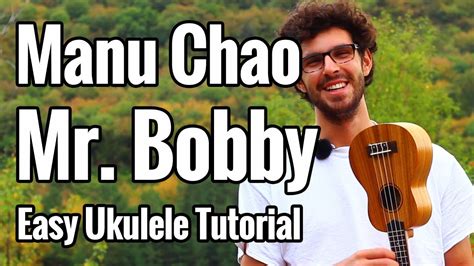 Manu Chao Mr Bobby Ukulele Tutorial With Picking Easy Play Along