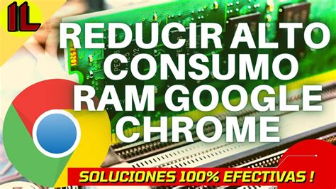 Comoreducir El Consumo De Memoria Ram En Google Chromesin