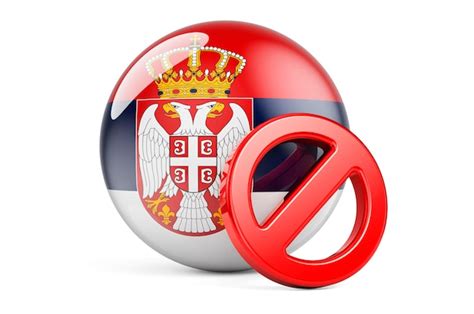 Premium Photo Forbidden Symbol With Serbian Flag Prohibition In Serbia Concept 3d Rendering