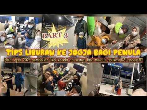 TIPS LIBURAN HEMAT KE JOGJA II BUDGET LIBURAN KE JOGJA NAIK KERETA II